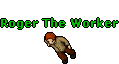 Roger The Worker
