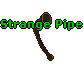 Strange Pipe